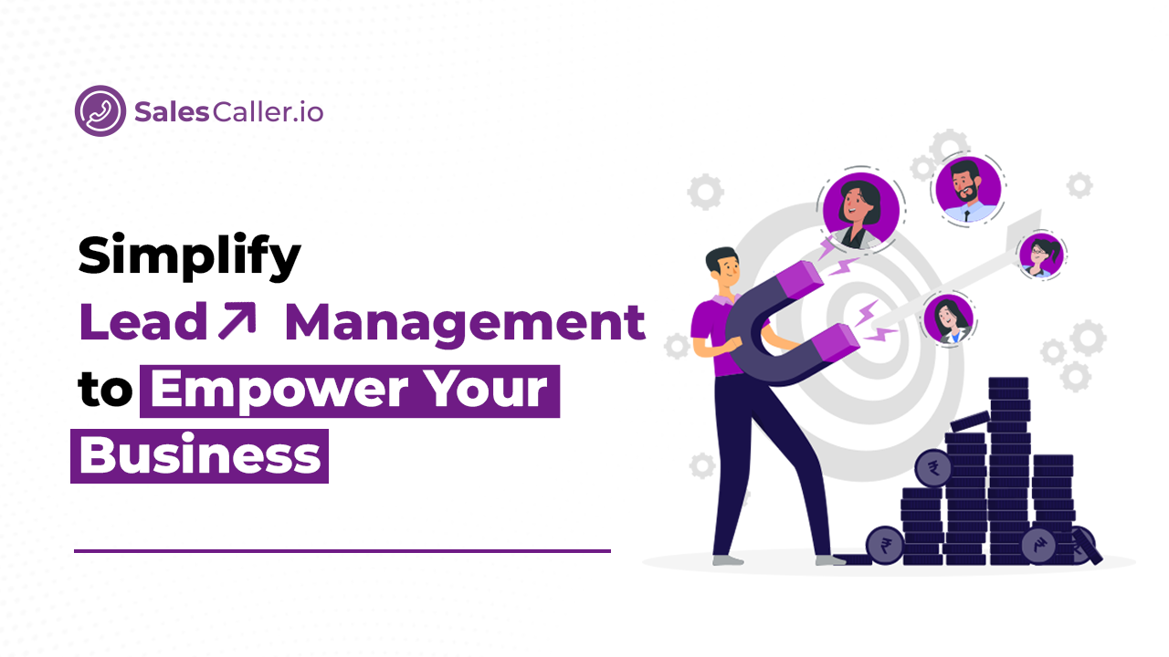 Simplify Lead Management to Empower Your Business