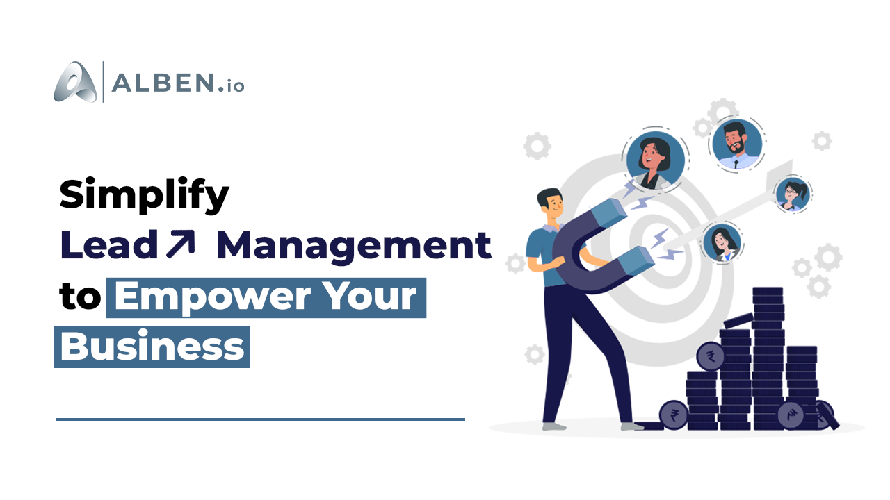 Simplify Lead Management to Empower Your Business