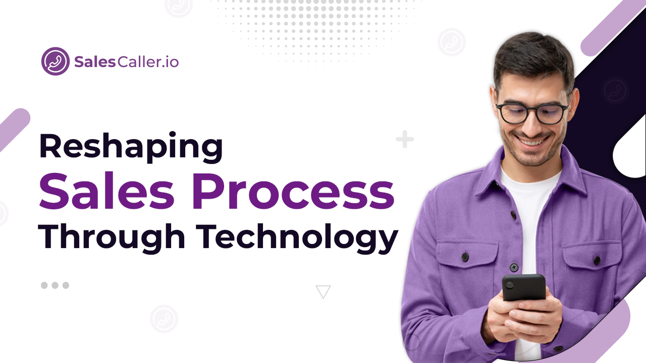 Reshaping the Future of Sales Processes Through Technology